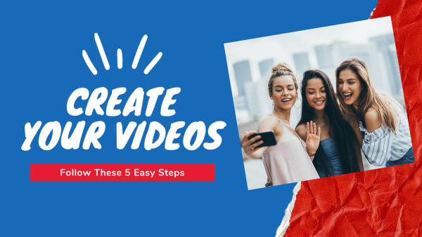 Create Your Videos